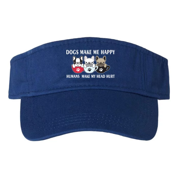 Dogs Make Me Happy Humans Make My Head Hurt Valucap Bio-Washed Visor