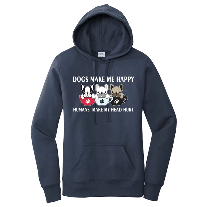 Dogs Make Me Happy Humans Make My Head Hurt Women's Pullover Hoodie