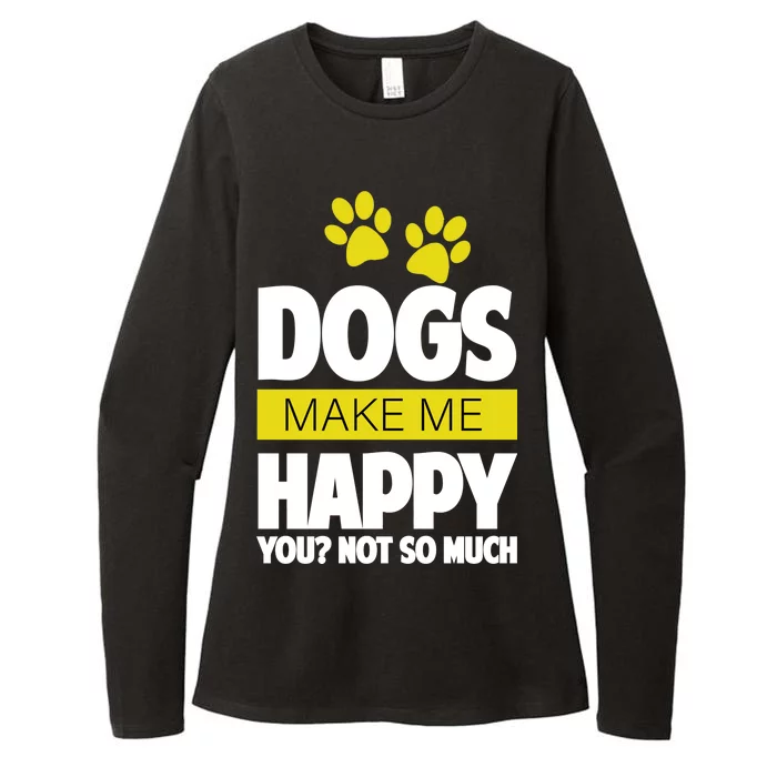 Dogs Make Me Happy You Not so Much Womens CVC Long Sleeve Shirt