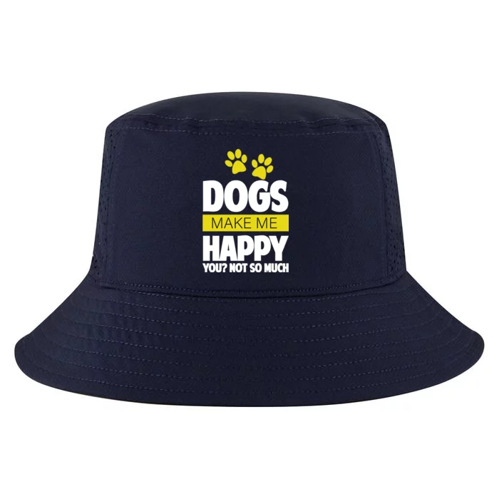 Dogs Make Me Happy You Not so Much Cool Comfort Performance Bucket Hat