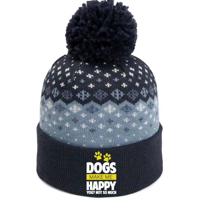 Dogs Make Me Happy You Not so Much The Baniff Cuffed Pom Beanie