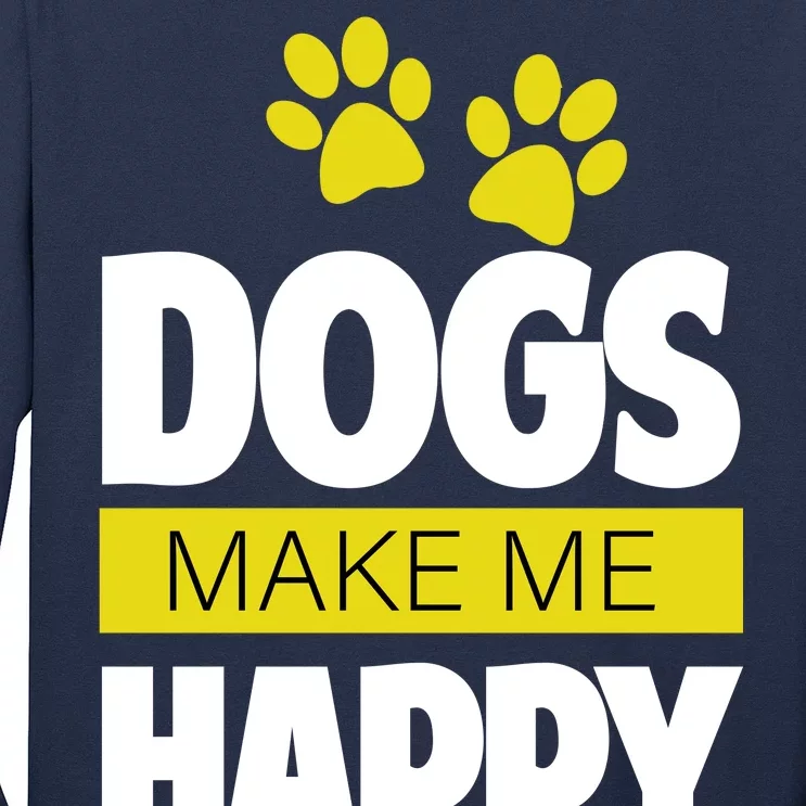 Dogs Make Me Happy You Not so Much Long Sleeve Shirt