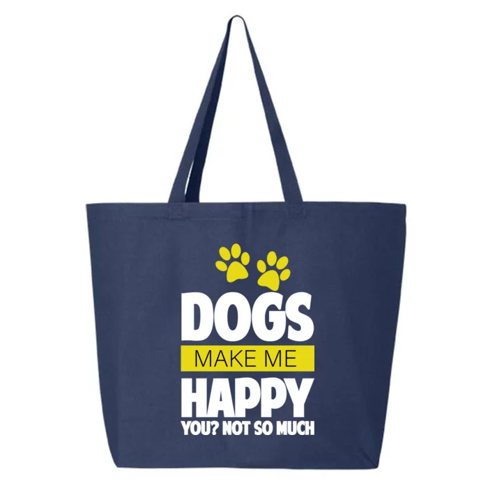 Dogs Make Me Happy You Not so Much 25L Jumbo Tote