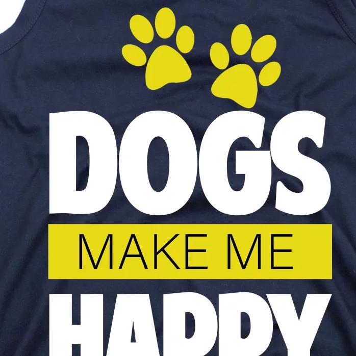 Dogs Make Me Happy You Not so Much Tank Top