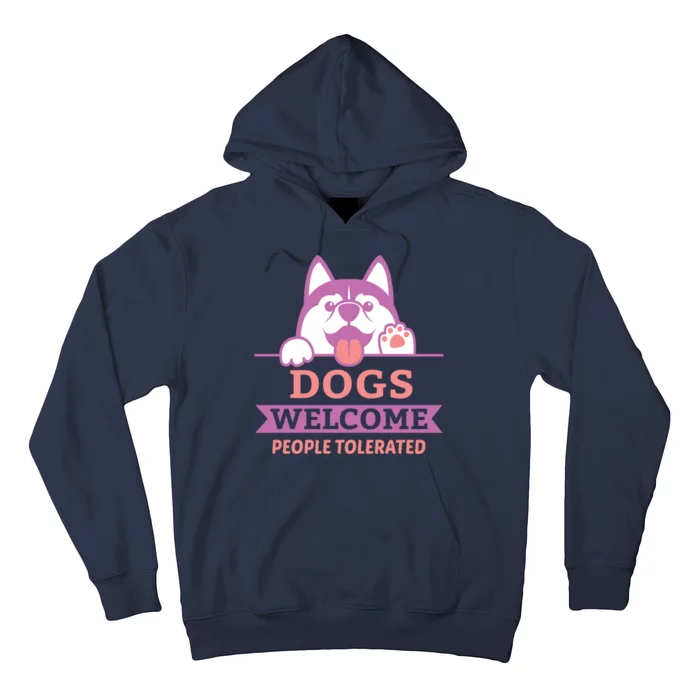 Dogs Welcome People Tolerated Hoodie