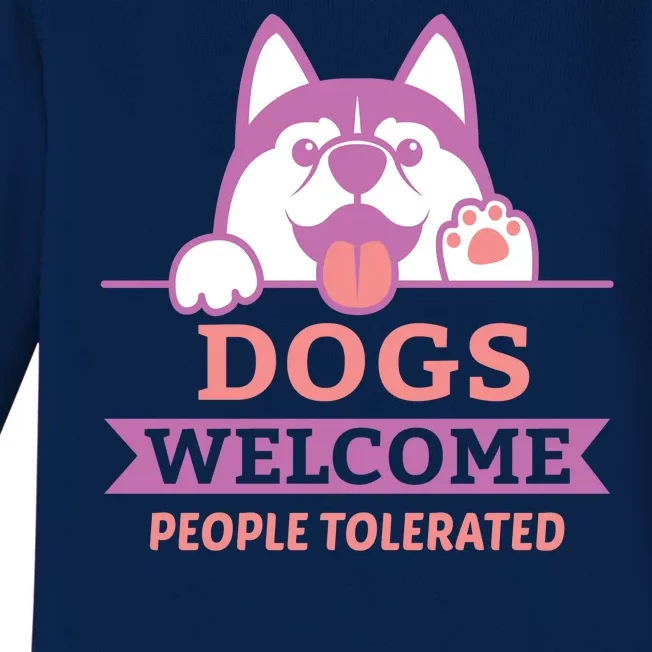 Dogs Welcome People Tolerated Baby Long Sleeve Bodysuit