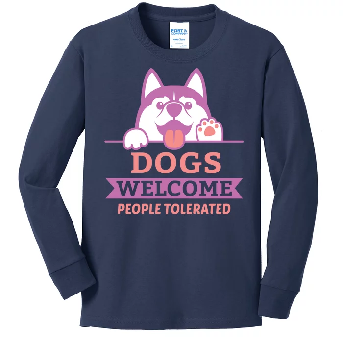 Dogs Welcome People Tolerated Kids Long Sleeve Shirt