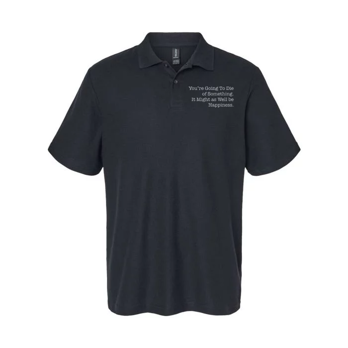 Die Of Happiness Softstyle Adult Sport Polo