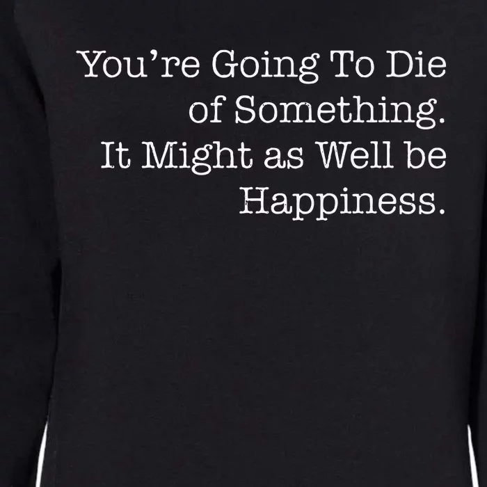 Die Of Happiness Womens California Wash Sweatshirt