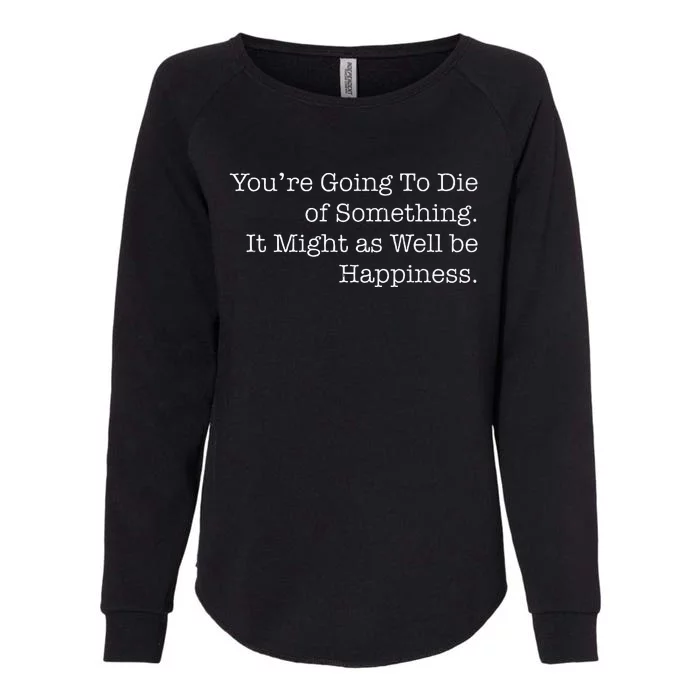 Die Of Happiness Womens California Wash Sweatshirt