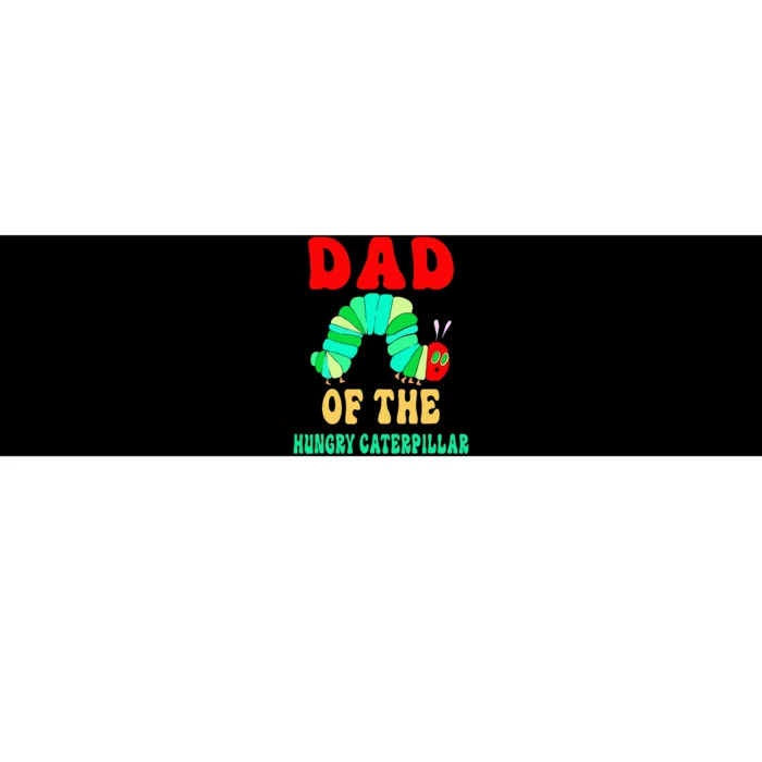 Dad Of Hungry Caterpillar Bumper Sticker