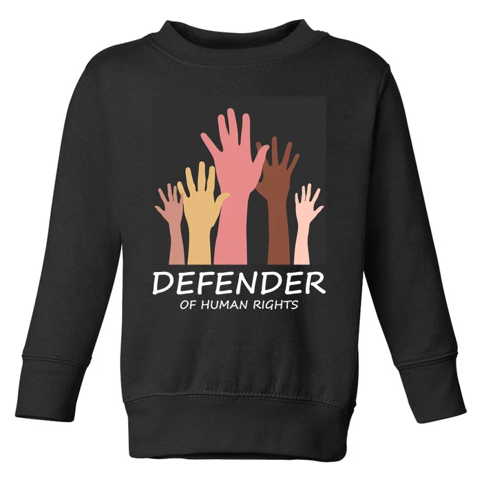 Defender Of Human Rights Toddler Sweatshirt