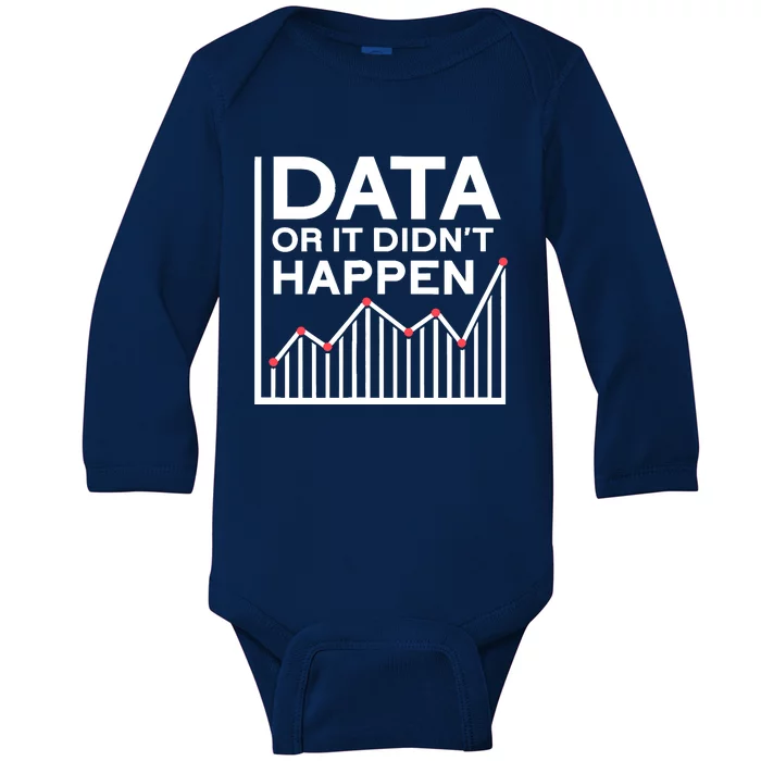 Data Or It DidnT Happen Data Analyst Data Analysis Baby Long Sleeve Bodysuit