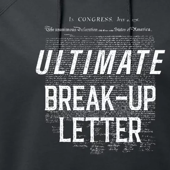 Declaration Of Independence Ultimate BreakUp Letter Performance Fleece Hoodie