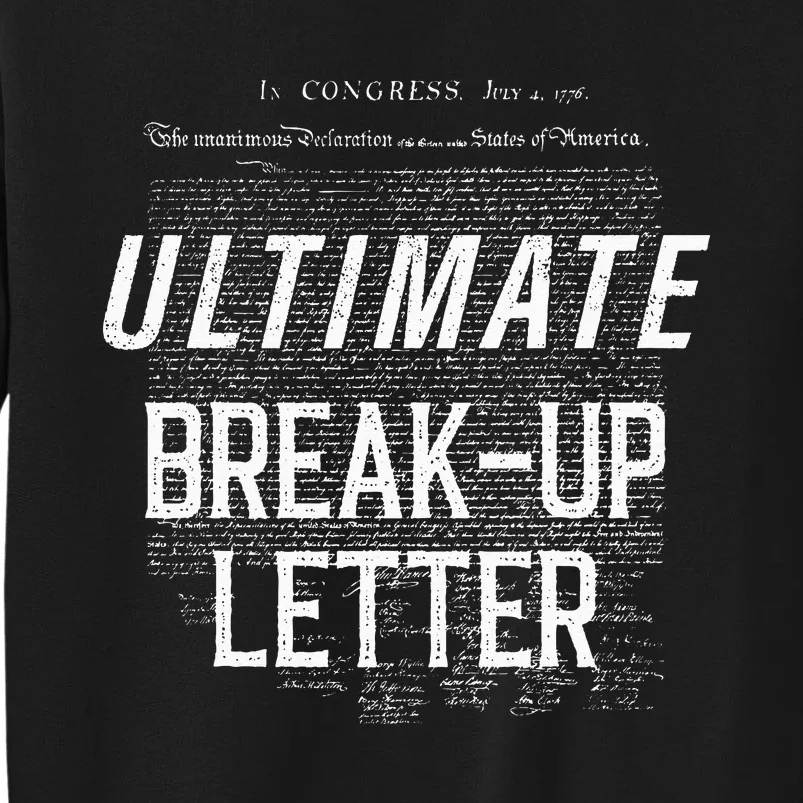 Declaration Of Independence Ultimate BreakUp Letter Sweatshirt