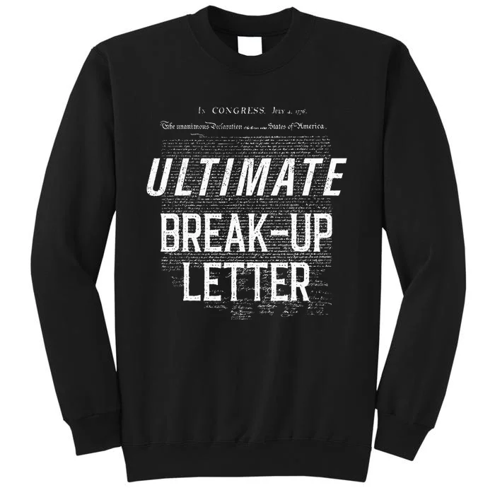 Declaration Of Independence Ultimate BreakUp Letter Sweatshirt