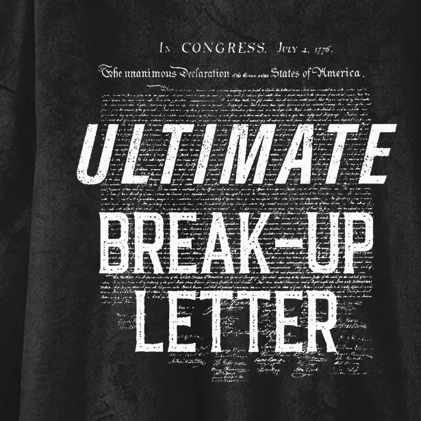 Declaration Of Independence Ultimate BreakUp Letter Hooded Wearable Blanket