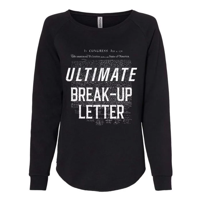 Declaration Of Independence Ultimate BreakUp Letter Womens California Wash Sweatshirt