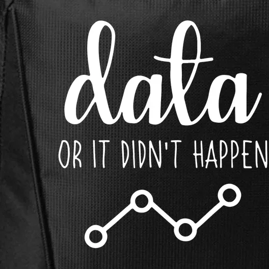 Data Or It Didnt Happen Data Analyst Data Scientist Present City Backpack