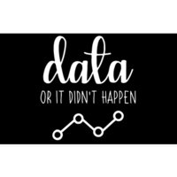 Data Or It Didnt Happen Data Analyst Data Scientist Present Bumper Sticker