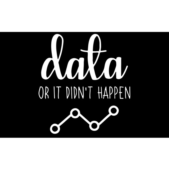 Data Or It Didnt Happen Data Analyst Data Scientist Present Bumper Sticker