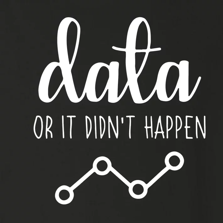 Data Or It Didnt Happen Data Analyst Data Scientist Present Toddler Long Sleeve Shirt