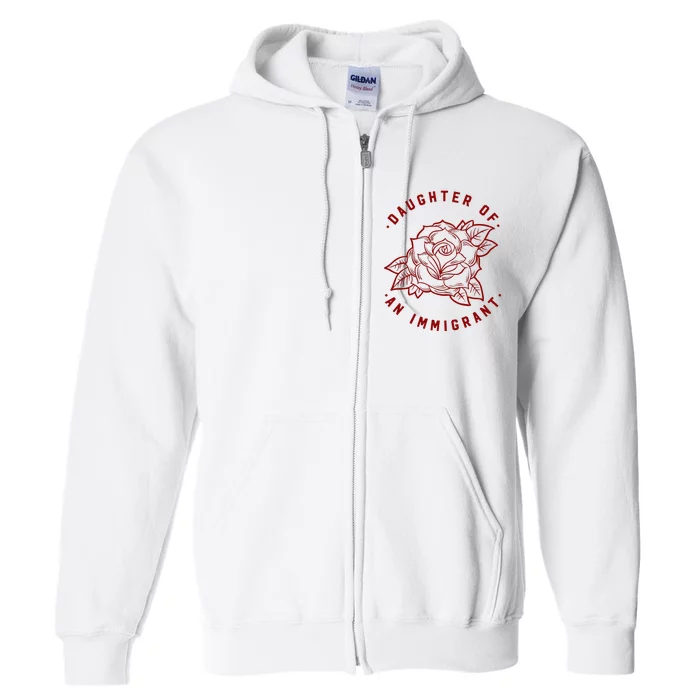 Daughter Of Immigrant Asian Hispanic Heritage Latina Power Full Zip Hoodie