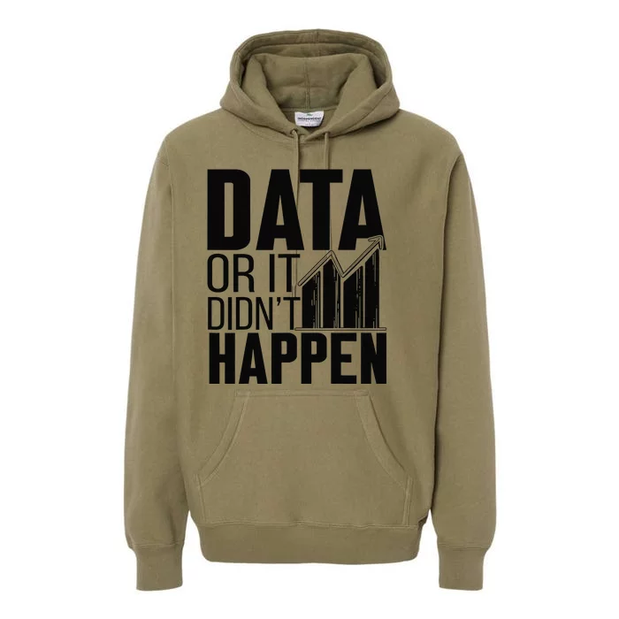 Data Or It DidnT Happen Behavior Analyst Aba Therapist Premium Hoodie