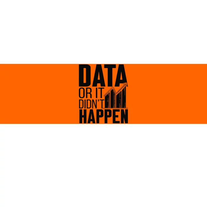 Data Or It DidnT Happen Behavior Analyst Aba Therapist Bumper Sticker