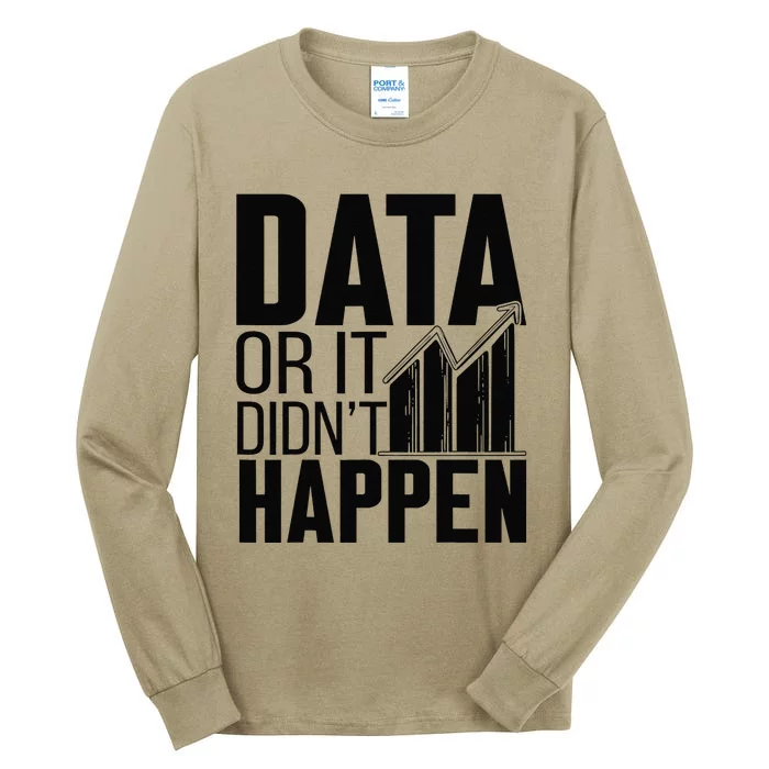 Data Or It DidnT Happen Behavior Analyst Aba Therapist Tall Long Sleeve T-Shirt