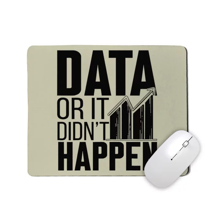 Data Or It DidnT Happen Behavior Analyst Aba Therapist Mousepad