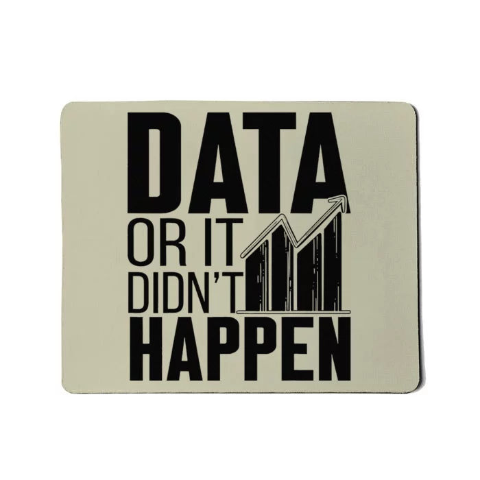 Data Or It DidnT Happen Behavior Analyst Aba Therapist Mousepad