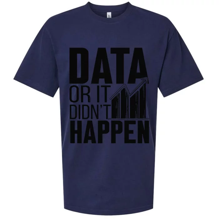 Data Or It DidnT Happen Behavior Analyst Aba Therapist Sueded Cloud Jersey T-Shirt