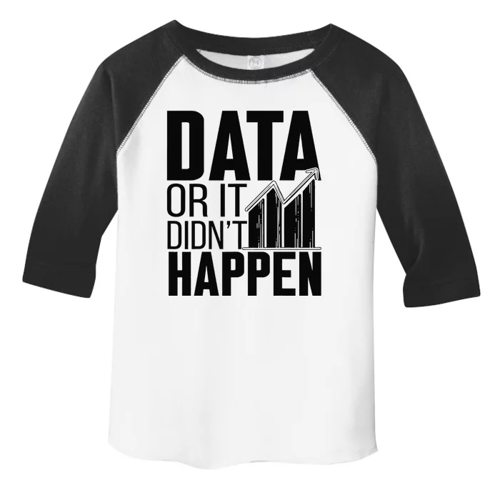 Data Or It DidnT Happen Behavior Analyst Aba Therapist Toddler Fine Jersey T-Shirt