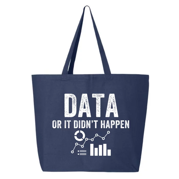 Data Or It Didn’T Happen Data Analyst Behavior Analyst Nerdy Data Scientist 25L Jumbo Tote