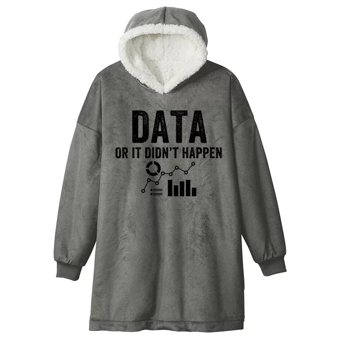 Data Or It Didn’T Happen Data Analyst Behavior Analyst Nerdy Data Scientist Hooded Wearable Blanket