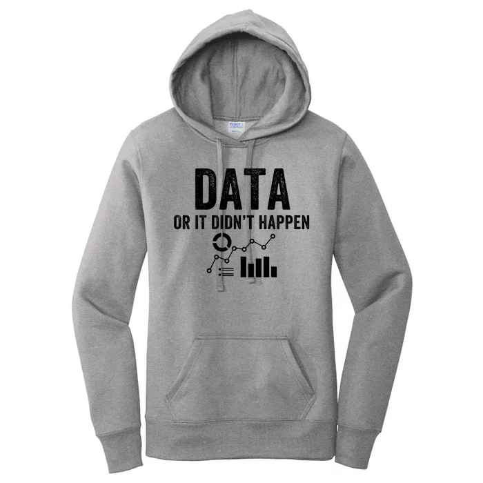 Data Or It Didn’T Happen Data Analyst Behavior Analyst Nerdy Data Scientist Women's Pullover Hoodie