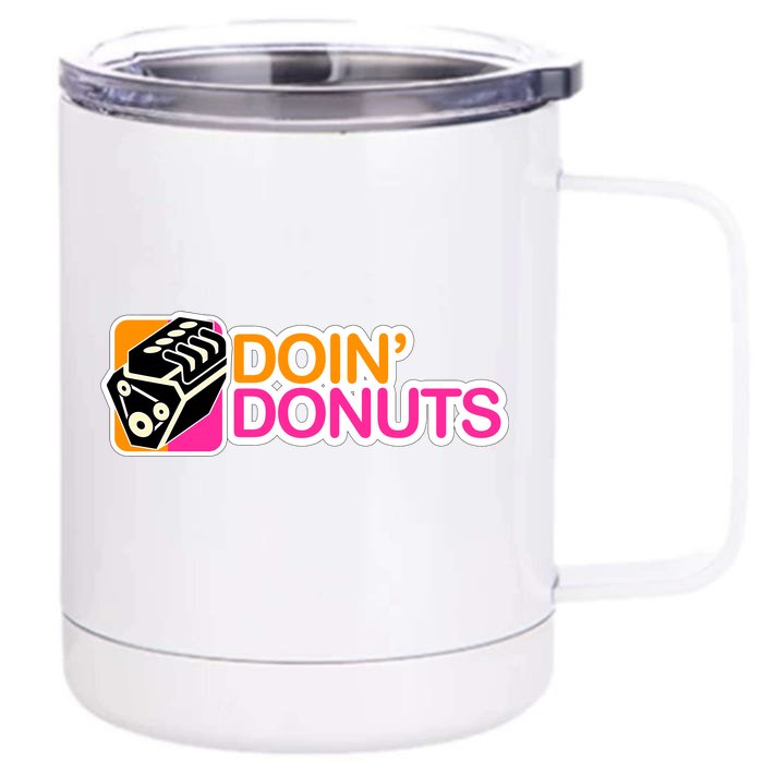 Doin' Donuts Front & Back 12oz Stainless Steel Tumbler Cup