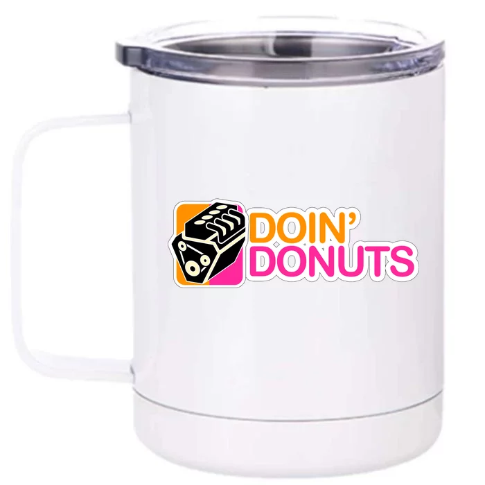 Doin' Donuts Front & Back 12oz Stainless Steel Tumbler Cup