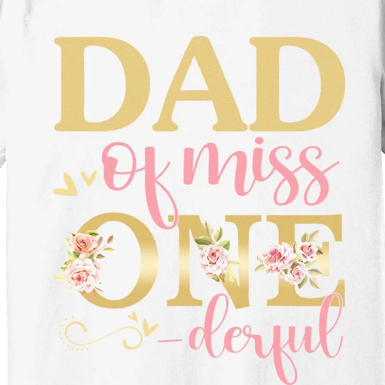 Dad Of Little Miss Onederful Birthday 1st Family Matching Premium T-Shirt