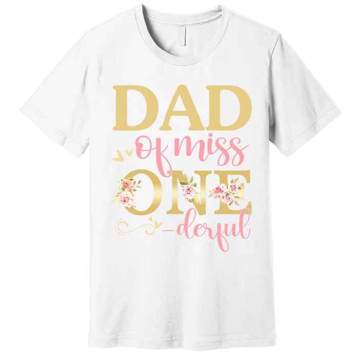 Dad Of Little Miss Onederful Birthday 1st Family Matching Premium T-Shirt