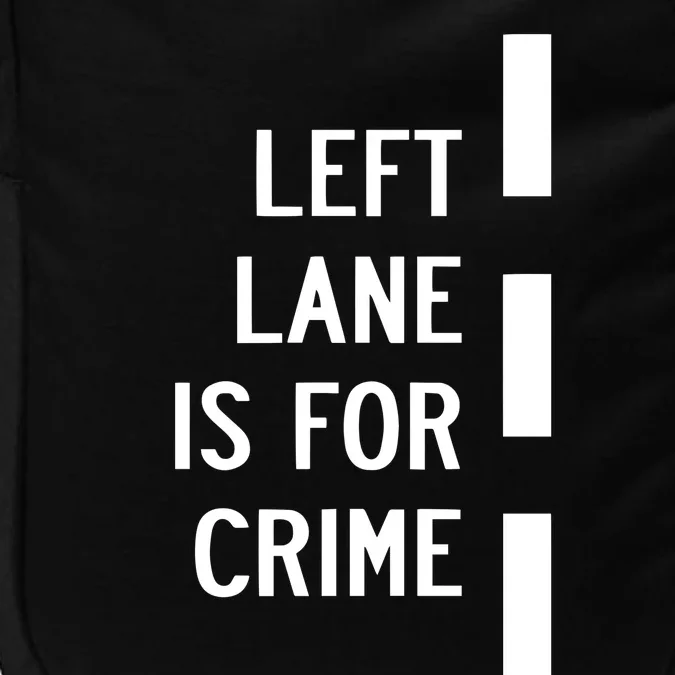 Donut Operator Left Lane Is For Crime Impact Tech Backpack