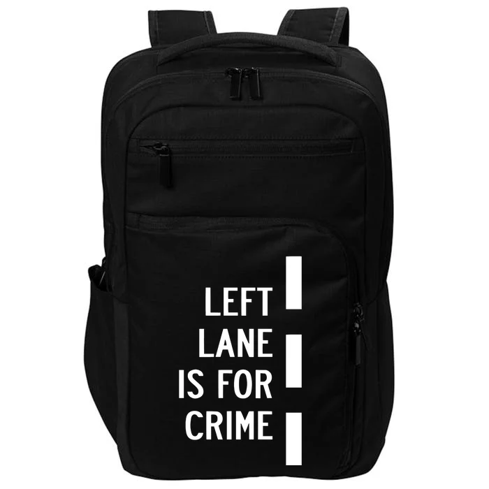 Donut Operator Left Lane Is For Crime Impact Tech Backpack