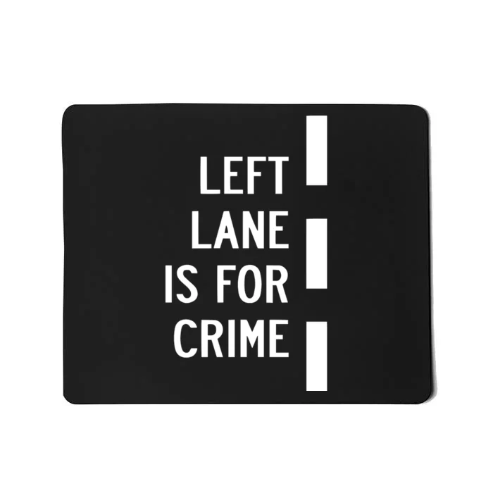 Donut Operator Left Lane Is For Crime Mousepad