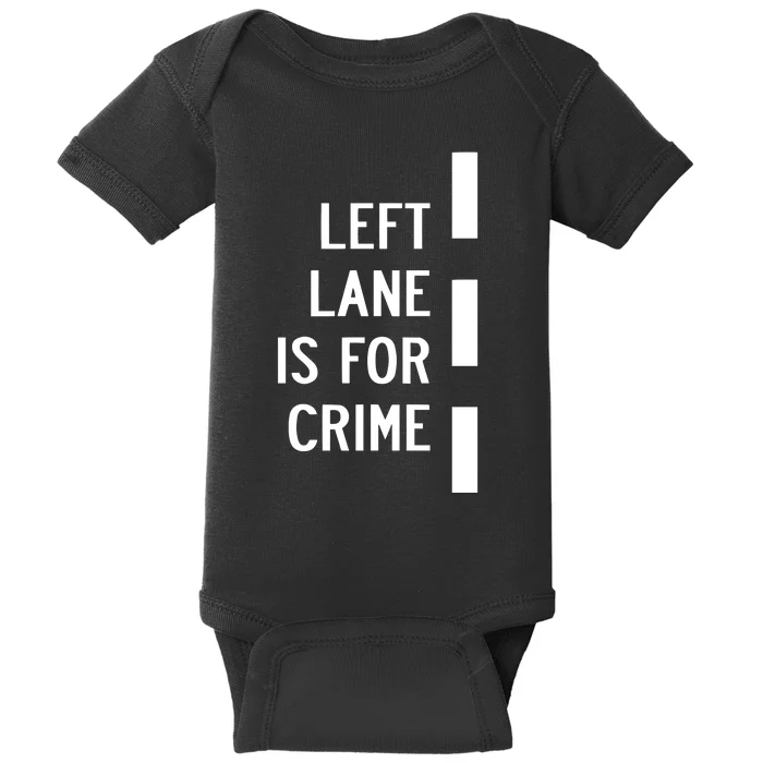 Donut Operator Left Lane Is For Crime Baby Bodysuit