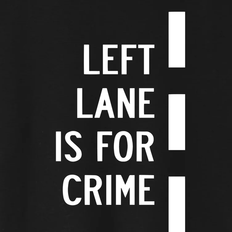 Donut Operator Left Lane Is For Crime Women's Crop Top Tee