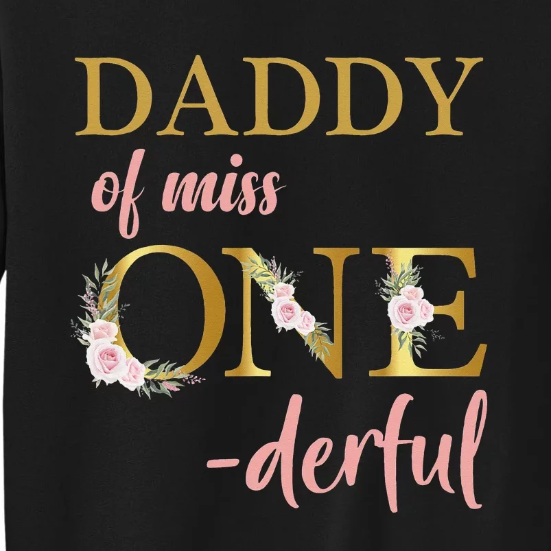 Daddy of Miss One Derful 1st Birthday 1st Birthday Sweatshirt