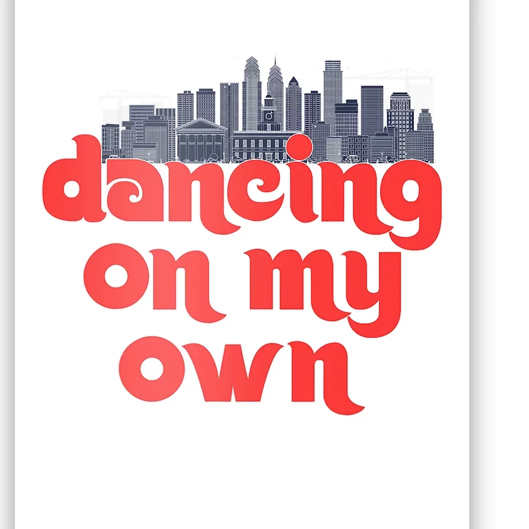 Dancing On My Own Philadelphia Baseball Fan Lover Poster