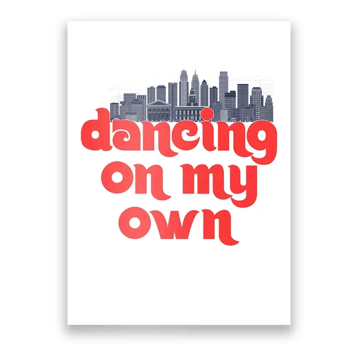 Dancing On My Own Philadelphia Baseball Fan Lover Poster