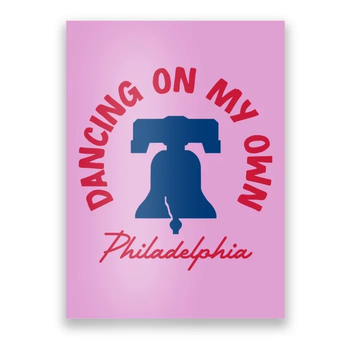 Dancing On My Own Philadelphia Funny Philly Poster